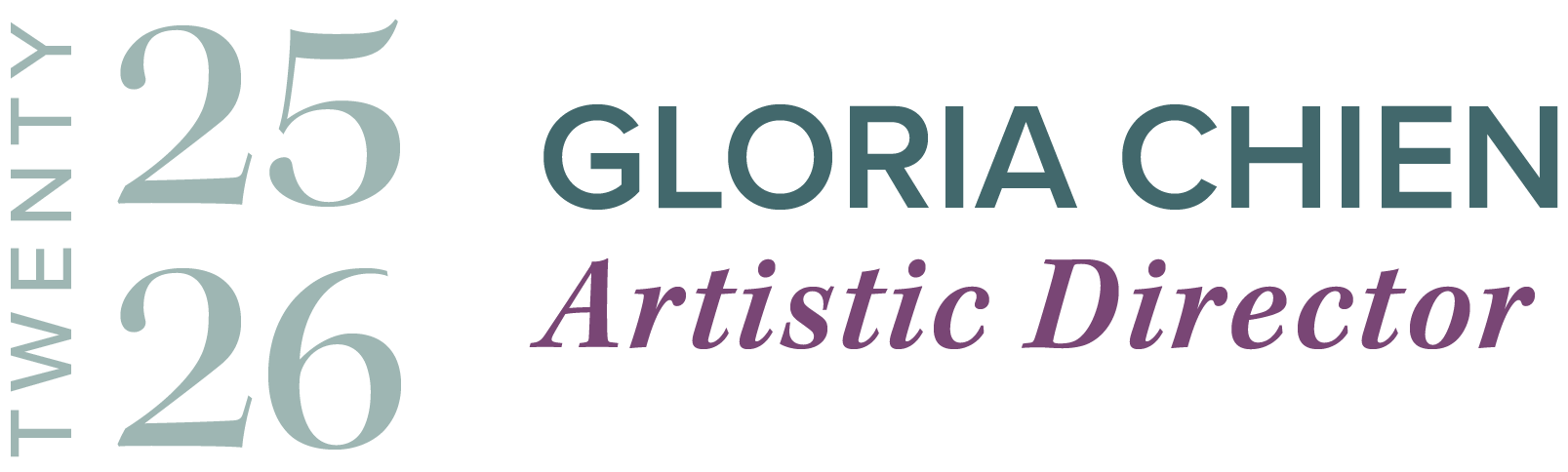Twenty Twenty-Six — Gloria Chien, Artistic Director
